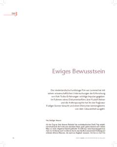 Ewiges Bewusstsein Der niederländische Kardiologe Pim van Lommel hat mit seinen wissenschaftlichen Untersuchungen der Erforschung von Nah-Todes-Erfahrungen wichtige Impulse gegeben. Im Rahmen seines Dokumentarfilms übe