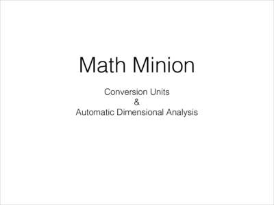 Math Minion Conversion Units & Automatic Dimensional Analysis  SI defines 7 fundamental physical