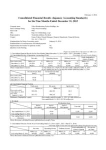 February 4, 2016  Consolidated Financial Results (Japanese Accounting Standards) for the Nine Months Ended December 31, 2015 Company name: Stock exchange listing: