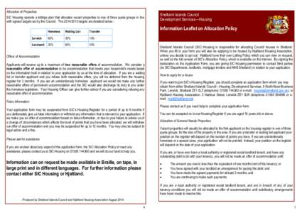 Allocation of Properties SIC Housing operate a lettings plan that allocates vacant properties to one of three quota groups in line with agreed targets set by the Council. Thetargets are detailed below:Homeless