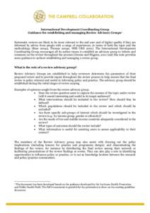 International Development Coordinating Group Guidance for establishing and managing Review Advisory Groups1 Systematic reviews are likely to be more relevant to the end user and of higher quality if they are informed by 