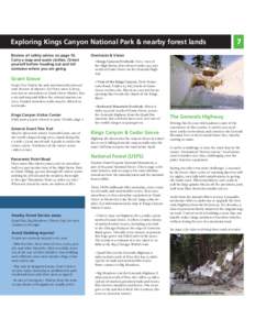 Exploring Kings Canyon National Park & nearby forest lands Review all safety advice on page 10. Carry a map and warm clothes. Orient yourself before heading out and tell someone where you are going.
