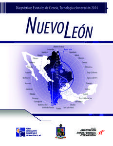 Diagnósticos Estatales de Ciencia, Tecnología e Innovación[removed]NuevoLeón NUEVO LEÓN Diagnósticos Estatales de Ciencia, Tecnología e Innovación 2014