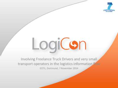 Involving Freelance Truck Drivers and very small transport operators in the logistics information flow ECITL, Dortmund, 7 November 2014 ENIDE