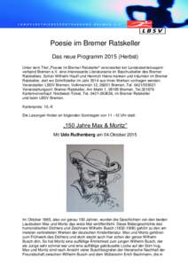 Poesie im Bremer Ratskeller Das neue ProgrammHerbst) Unter dem Titel „Poesie im Bremer Ratskeller“ veranstaltet der Landesbetriebssportverband Bremen e.V. eine interessante Literaturserie im Bacchuskeller des 