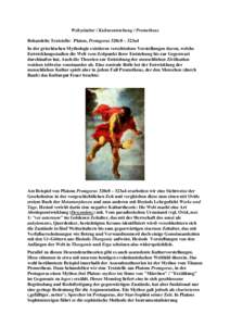 Weltzeitalter / Kulturentstehung / Prometheus Behandelte Textstelle: Platon, Protagoras 320c8 – 323a4 In der griechischen Mythologie existieren verschiedene Vorstellungen davon, welche Entwicklungsstadien die Welt vom 