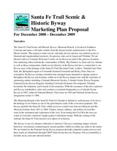 Santa Fe Trail Scenic & Historic Byway Marketing Plan Proposal For December 2008 – December 2009 Narrative The Santa Fe Trail Scenic and Historic Byway- Mountain Branch is located in Southeast