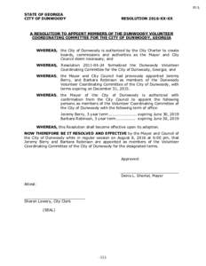 STATE OF GEORGIA CITY OF DUNWOODY RESOLUTION 2016-XX-XX  A RESOLUTION TO APPOINT MEMBERS OF THE DUNWOODY VOLUNTEER