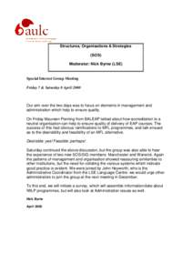 Structures, Organisations & Strategies (SOS) Moderator: Nick Byrne (LSE) Special Interest Group Meeting Friday 7 & Saturday 8 April 2000