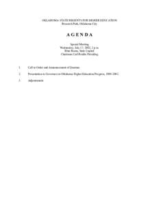 OKLAHOMA STATE REGENTS FOR HIGHER EDUCATION Research Park, Oklahoma City AGENDA Special Meeting Wednesday, July 17, 2002, 2 p.m.