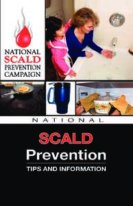 “I never thought tap water could get that hot!”  “Got a kid, get a lid – Use a Travel Mug” “I only turned my back for a second” ive national organizations — the International Association of Fire Fighters