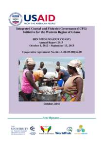 The Integrated Coastal and Fisheries Governance (ICFG) Program  for the Western Region of Ghana, Year 4 Annual Report, 2013. October 1, 2012 to September 30, 2013