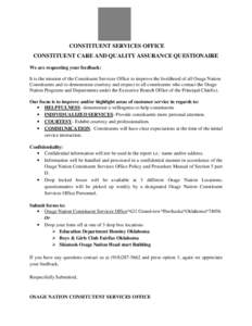 CONSTITUENT SERVICES OFFICE CONSTITUENT CARE AND QUALITY ASSURANCE QUESTIONAIRE We are requesting your feedback: It is the mission of the Constituent Services Office to improve the livelihood of all Osage Nation Constitu