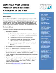 2015 SBA West Virginia Veteran Small Business Champion of the Year Who Qualifies? An individual who has fulfilled a commitment to the advancement of small business opportunities for veterans of the U.S. armed forces may 