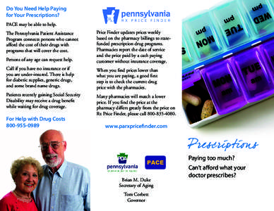 Do You Need Help Paying for Your Prescriptions? PACE may be able to help. Persons of any age can request help.
