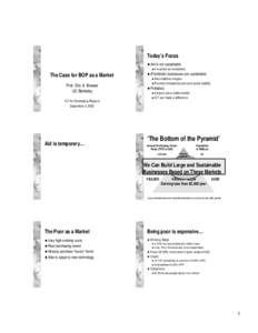 Today’s Focus ® Aid is not sustainable ® It The Case for BOP as a Market Prof. Eric A. Brewer