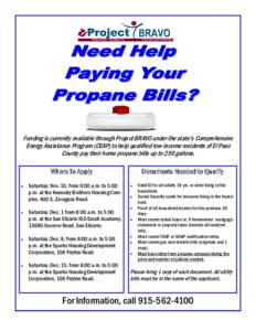 Funding is currently available through Project BRAVO under the state’s Comprehensive Energy Assistance Program (CEAP) to help qualified low-income residents of El Paso County pay their home propane bills up to 250 gall