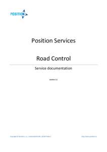 Position Services Road Control Service documentation version 1.1  Copyright © Position s.r.o., Londýnská 665/45, Praha 2