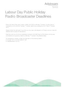    Labour Day Public Holiday Radio Broadcaster Deadlines 	
   	
  
