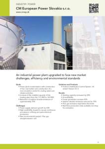 INDUSTRY: POWER  CM European Power Slovakia s.r.o. www.cmep.sk  An industrial power plant upgraded to face new market