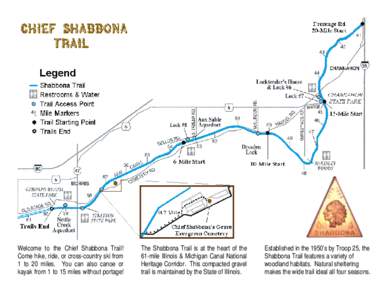 Welcome to the Chief Shabbona Trail! Come hike, ride, or cross-country ski from 1 to 20 miles. You can also canoe or kayak from 1 to 15 miles without portage!  The Shabbona Trail is at the heart of the