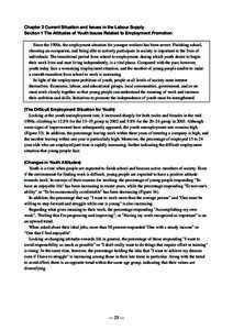 Chapter 2 Current Situation and Issues in the Labour Supply Section 1 The Attitudes of Youth Issues Related to Employment Promotion Since the 1990s, the employment situation for younger workers has been severe. Finishing