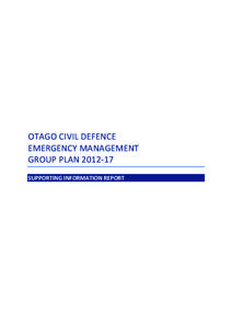 OTAGO CIVIL DEFENCE EMERGENCY MANAGEMENT GROUP PLANSUPPORTING INFORMATION REPORT  1