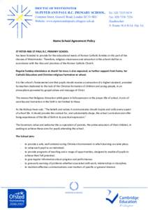 Home School Agreement Policy ST PETER AND ST PAUL R.C. PRIMARY SCHOOL has been founded to provide for the educational needs of Roman Catholic families in this part of the diocese of Westminster. Therefore, religious obse