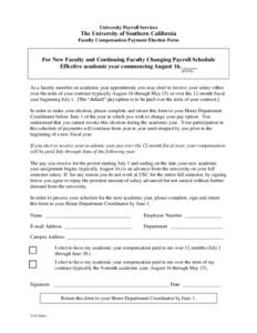 University Payroll Services  The University of Southern California Faculty Compensation Payment Election Form  For New Faculty and Continuing Faculty Changing Payroll Schedule