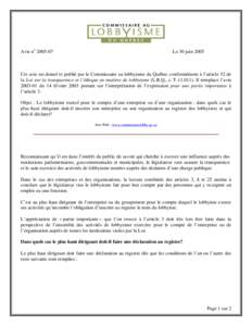 Avis no[removed]Le 30 juin 2005 Cet avis est donné et publié par le Commissaire au lobbyisme du Québec conformément à l’article 52 de la Loi sur la transparence et l’éthique en matière de lobbyisme (L.R.Q., c