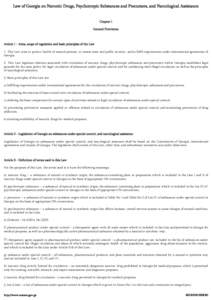 Law of Georgia on Narcotic Drugs, Psychotropic Substances and Precursors, and Narcological Assistance Chapter I General Provisions Article 1 - Aims, scope of regulation and basic principles of the Law 1. This Law aims to