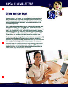 AIPCA E-NEWSLETTERS Clicks You Can Trust Since the advent of the Internet, the AICPA has been a leader in adopting Web-based technology solutions for streamlining professional publishing, member communication and e-comme