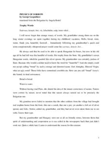 PHYSICS OF SORROW by Georgi Gospodinov translated from the Bulgarian by Angela Rodel Trophy Words Szervusz, kenyér, bor, víz, köszönöm, szép, isten veled… I will never forget that strange rosary of words. My gran