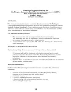 Directions for Administering the Washington Classroom-Based Performance Assessment (WCBPA) Arts Performance Assessment Grade 5 Music Cartoon Soundtrack Introduction