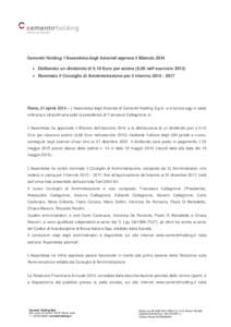Cementir Holding: l’Assemblea degli Azionisti approva il Bilancio 2014  Deliberato un dividendo di 0,10 Euro per azione (0,08 nell’esercizio 2013)  Nominato il Consiglio di Amministrazione per il triennio 2015 