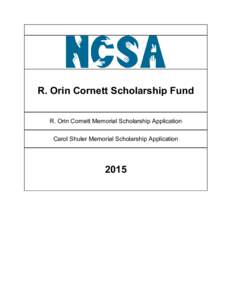 R. Orin Cornett Scholarship Fund R. Orin Cornett Memorial Scholarship Application Carol Shuler Memorial Scholarship Application 2015