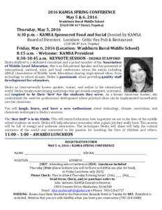 2016	
  KAMSA	
  SPRING	
  CONFERENCE	
   May	
  5	
  &	
  6,	
  2016	
   Washburn	
  Rural	
  Middle	
  School	
   (5620	
  SW	
  61st	
  Street,	
  Topeka)	
    Thursday,	
  May	
  5,	
  2016	
  