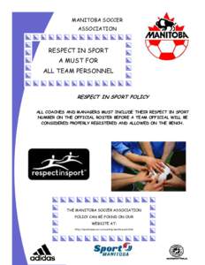 MANITOBA SOCCER ASSOCIATION RESPECT IN SPORT A MUST FOR ALL TEAM PERSONNEL