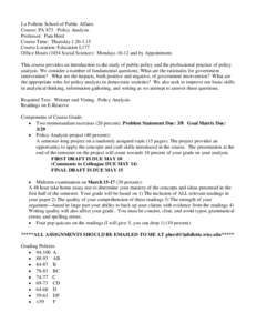 La Follette School of Public Affairs Course: PA 873 Policy Analysis Professor: Pam Herd Course Time: Thursday[removed]Course Location: Education L177 Office Hours[removed]Social Science): Mondays[removed]and by Appointment