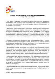 Beijing Declaration on Sustainable Development Beijing, 24-25 October[removed]We, Heads of State and Government from sixteen Asian countries, twenty-seven member states of the European Union, the President of the Europea
