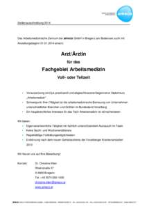 Stellenausschreibung[removed]Das Arbeitsmedizinische Zentrum der ameco GmbH in Bregenz am Bodensee sucht mit Anstellungsbeginn[removed]eine(n)  Arzt/Ärztin