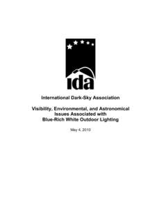 International Dark-Sky Association Visibility, Environmental, and Astronomical Issues Associated with Blue-Rich White Outdoor Lighting May 4, 2010