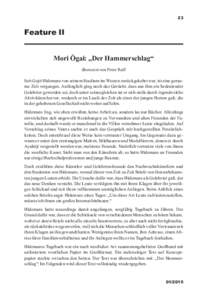 23  Feature II Mori Ōgai: „Der Hammerschlag“ übersetzt von Peter Raff Seit Gojō Hidemaro von seinem Studium im Westen zurückgekehrt war, ist eine geraume Zeit vergangen. Anfänglich ging noch das Gerücht, dass a