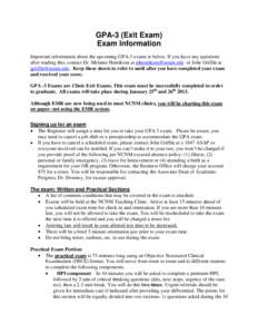 GPA-3 (Exit Exam) Exam Information Important information about the upcoming GPA-3 exams is below. If you have any questions after reading this, contact Dr. Melanie Henriksen at [removed] or Jolie Griffin at jgr