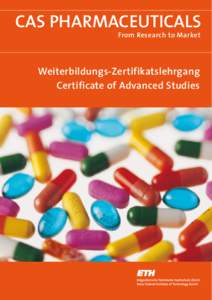 CAS pharmaceuticals From Research to Market Weiterbildungs-Zertifikatslehrgang Certificate of Advanced Studies