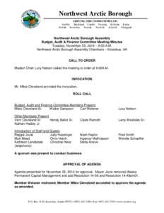 Northwest Arctic Borough SERVING THE COMMUNITIES OF: Ambler Buckland Candle Deering Kivalina Kiana Kobuk Kotzebue Noatak