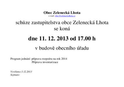 Obec Zelenecká Lhota e-mail: [removed] schůze zastupitelstva obce Zelenecká Lhota se koná