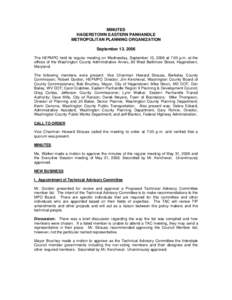 MINUTES HAGERSTOWN EASTERN PANHANDLE METROPOLITAN PLANNING ORGANIZATION September 13, 2006 The HEPMPO held its regular meeting on Wednesday, September 13, 2006 at 7:00 p.m. at the offices of the Washington County Adminis