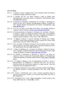 C3.11 (F. Evers) [C3.11:1] V. Meded, A. Arnold, A. Bagrets, and F. Evers, Molecular Switch Controlled by Pulsed Bias Voltages, Small 5, )