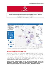 2º Informe situación Tifón Haiyan, Filpinas  Informe de situación sobre Emergencia por el Tifón Haiyan. Filipinas Madrid, 13 de noviembre de[removed]INTRODUCCIÓN Y SITUACIÓN ACTUAL